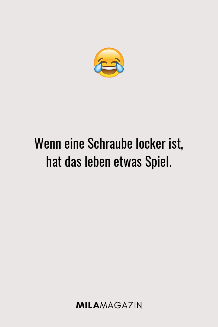 Wenn Eine Schraube Locker Ist Hat Das Leben Etwas Spiel
