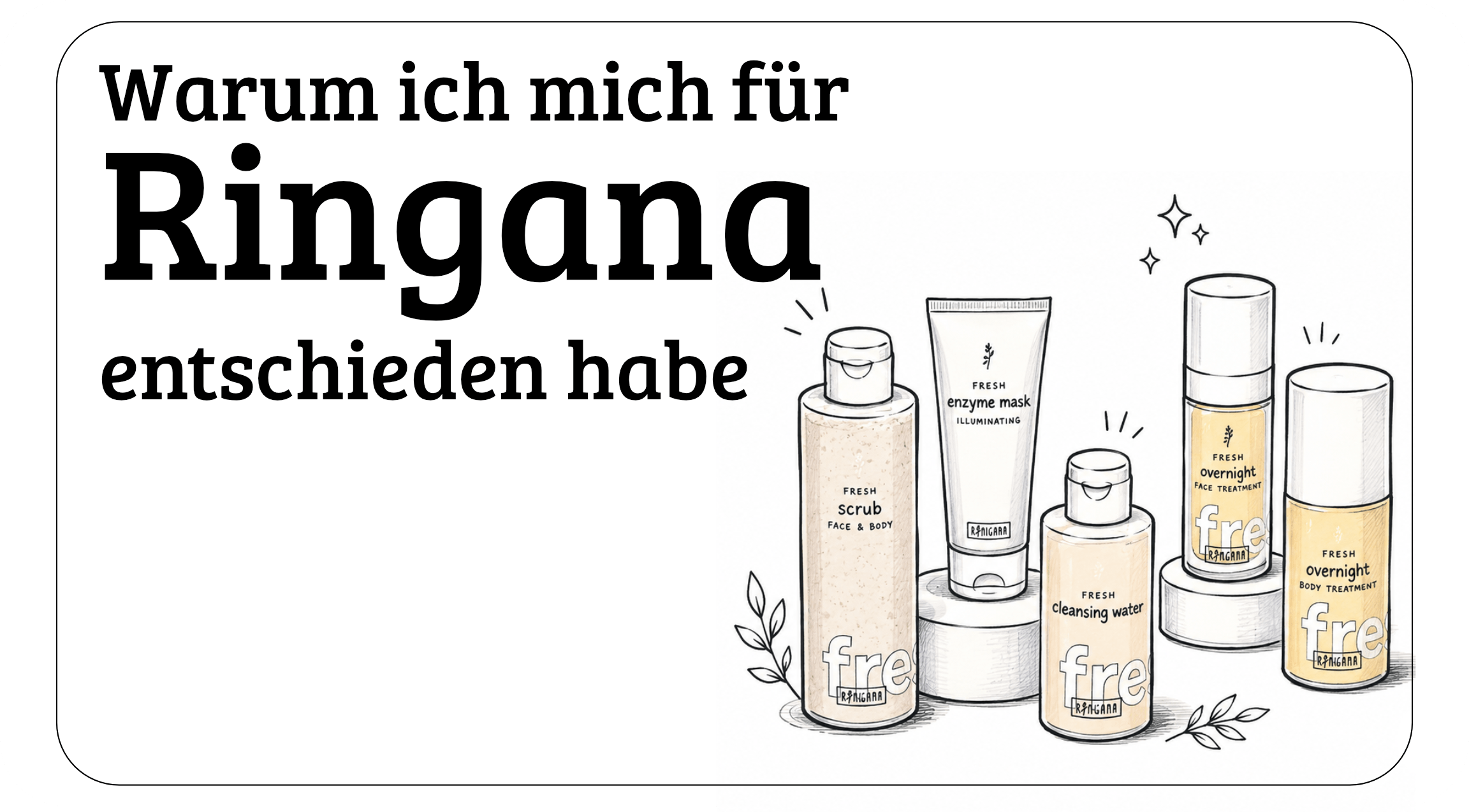 Warum ich mich für Ringana entschieden habe