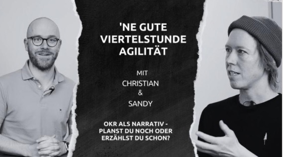 Video: OKR als Narrativ - Planst du noch oder erzählst du schon? @ 'ne gute viertel Stunde Agilität