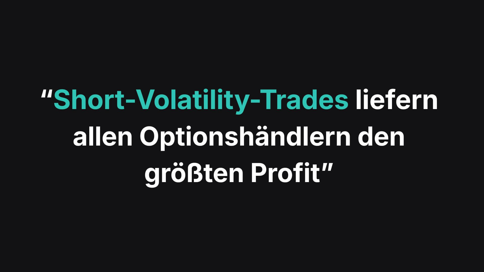 Short Volatility Trades Optionshandel