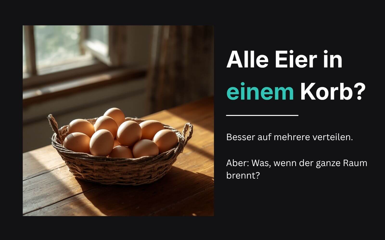 Diversifikation: Nicht alle Eier in einen Korb - aber auch nicht in einen Raum