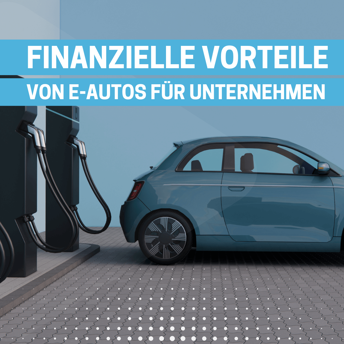 Kosten im Blick: Die finanziellen Vorteile von Elektroautos für Unternehmen