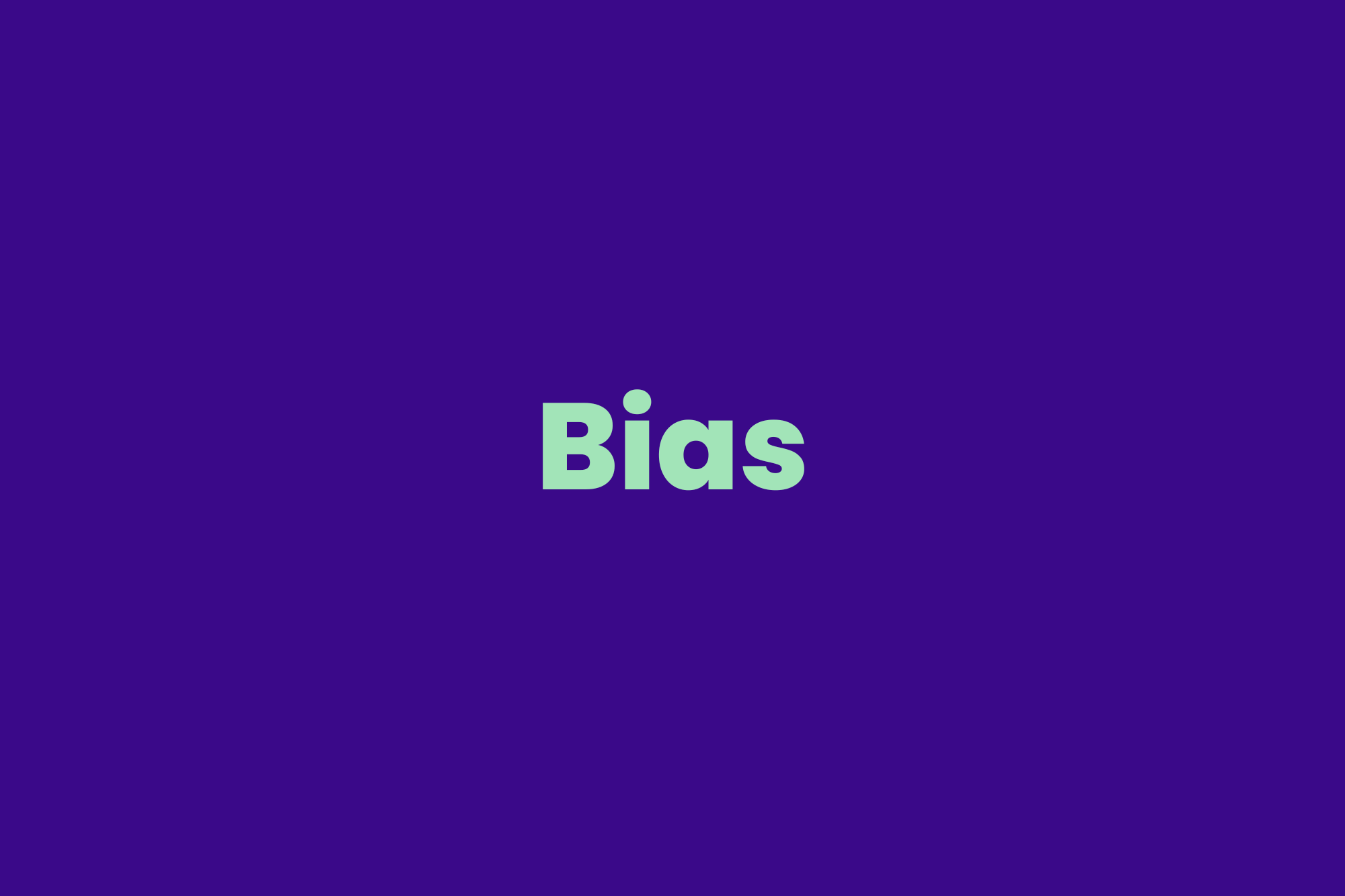 Bias