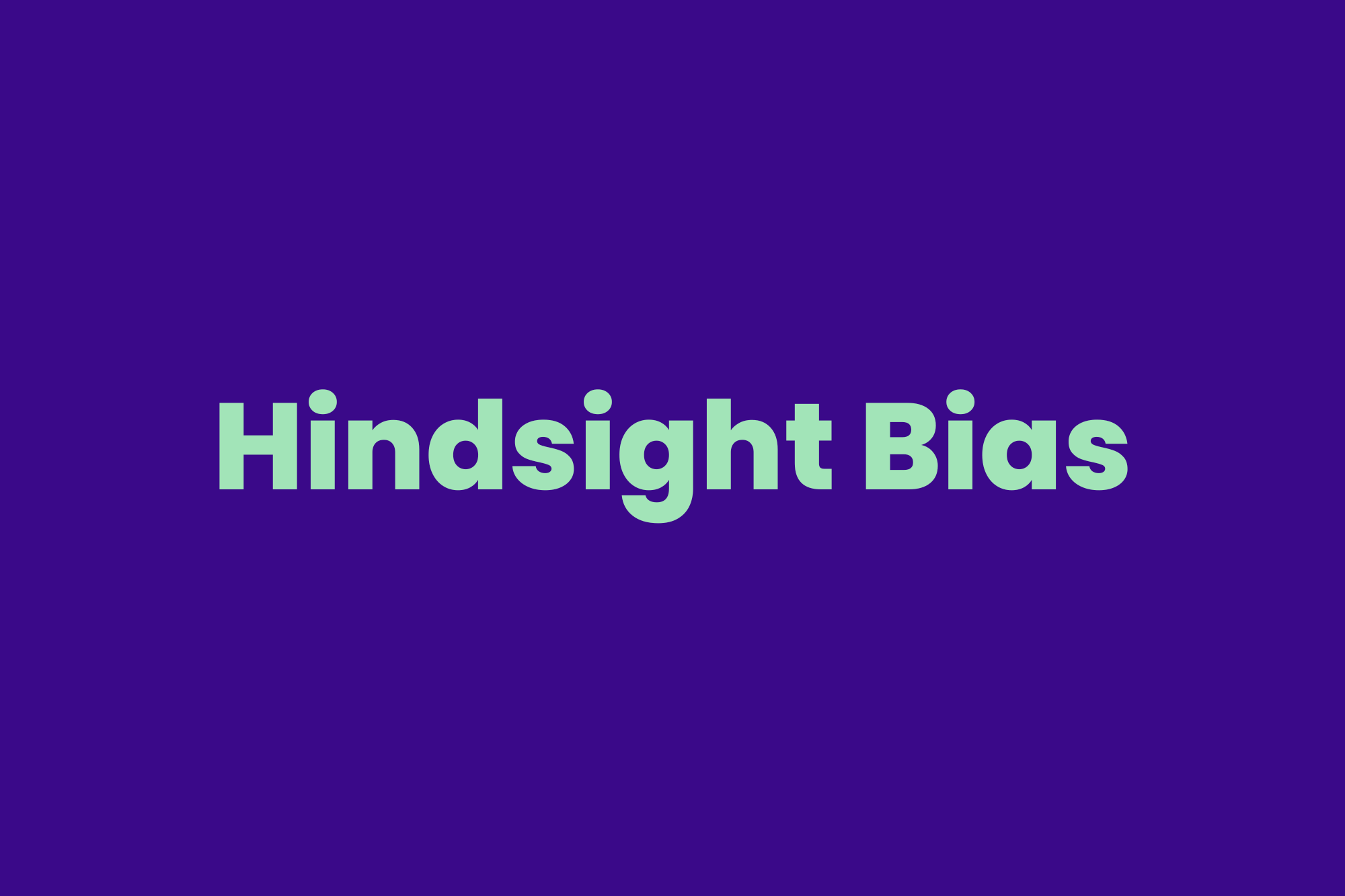 Hindsight Bias