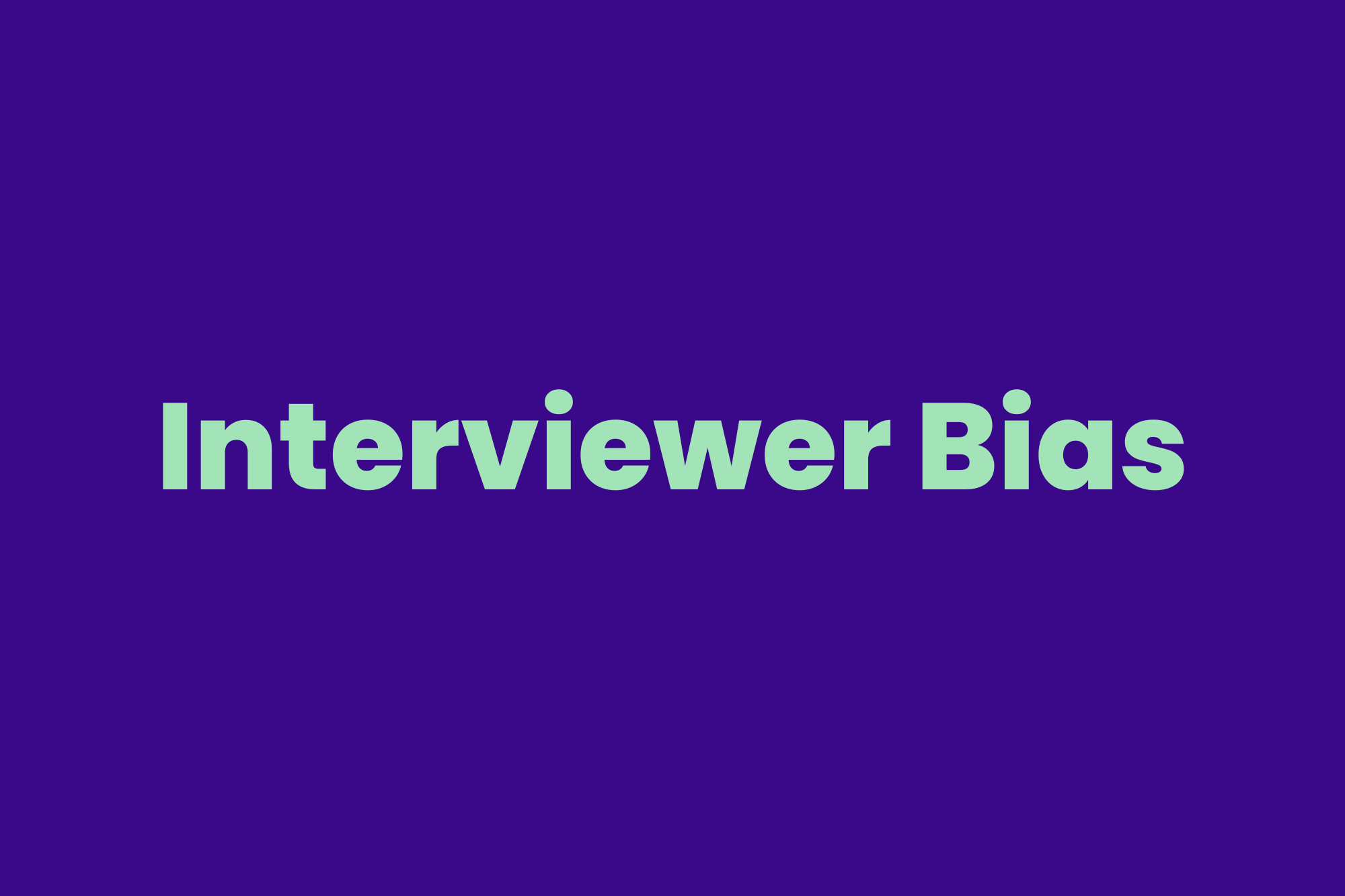 Interviewer Bias