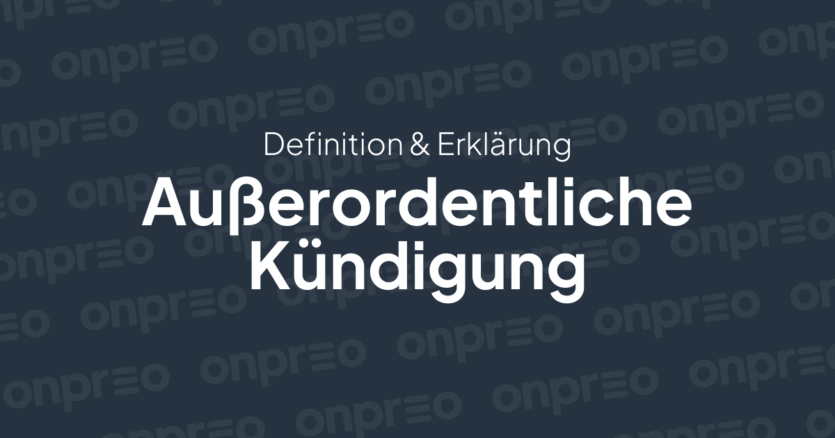 Außerordentliche Kündigung – Definition und Erklärung