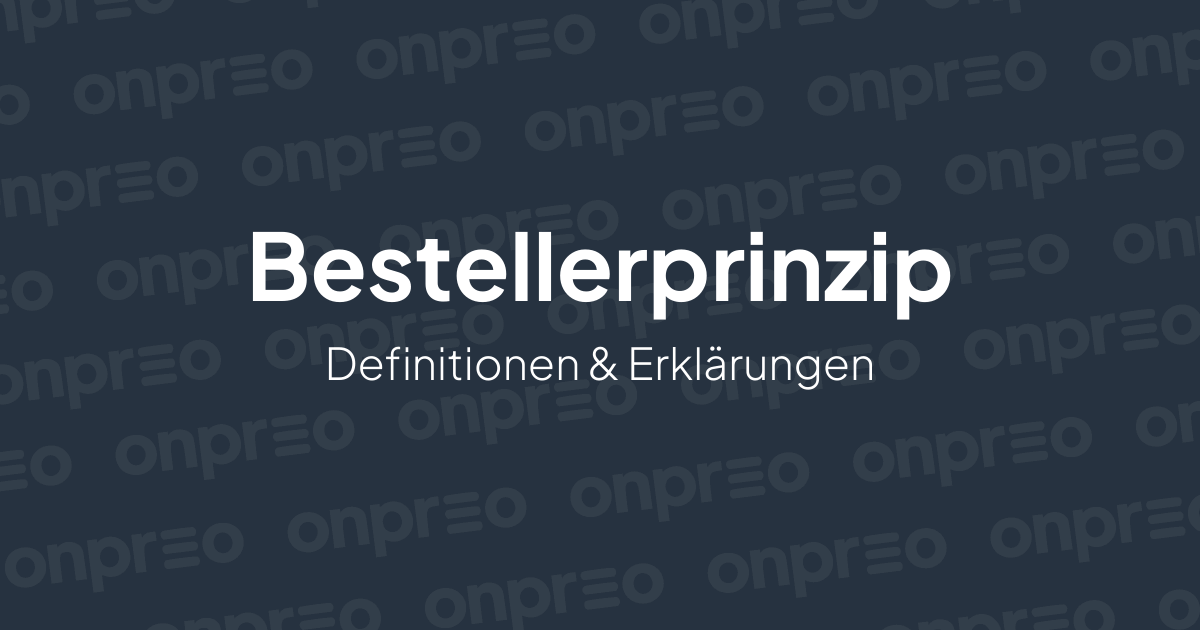 Bestellerprinzip – Definition und Erklärung | Immo-Lexikon