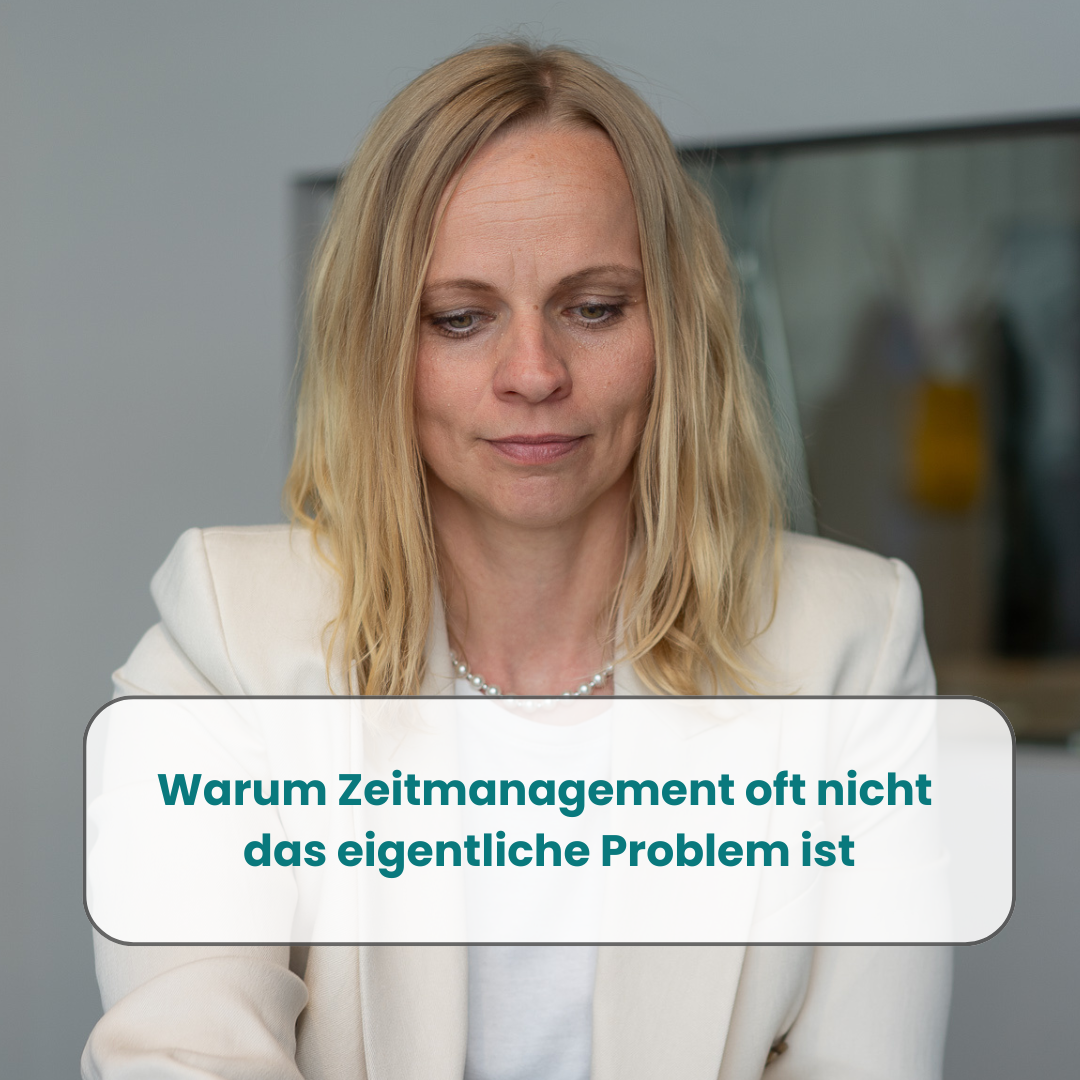 Warum Zeitmanagement oft nicht das eigentliche Problem ist