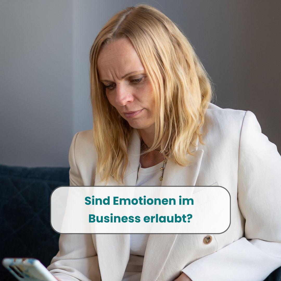 Sind Emotionen im Business erlaubt?