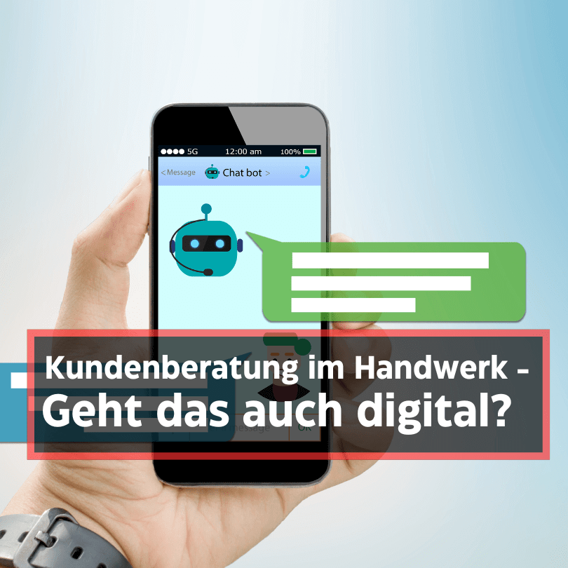 Kundenberatung im Handwerk - geht das auch digital?