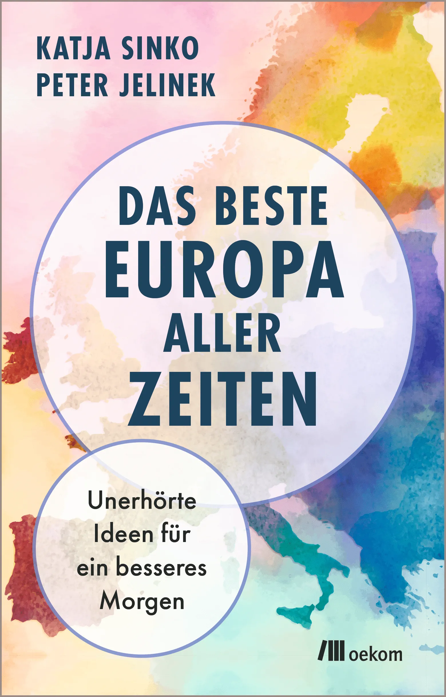 Das beste Europa aller Zeiten |  Katja Sinko, Peter Jelinek