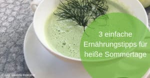 3 einfache Ernährungstipps für heiße Sommertage