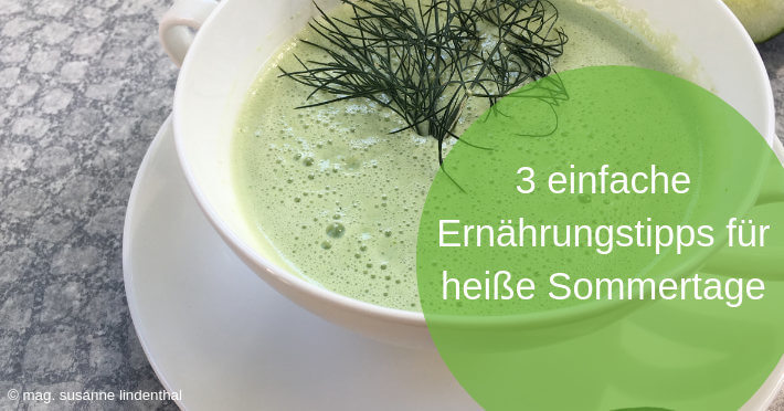3 einfache Ernährungstipps für heiße Sommertage