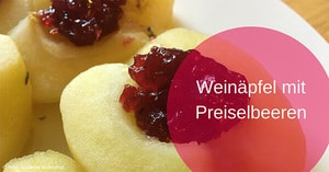 Weinäpfel mit Preiselbeeren und meine Geschichte zu den Mettenwürstel