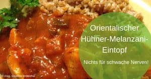 Orientalischer Hühner-Melanzani-Eintopf