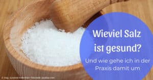 Wieviel Salz ist gesund?