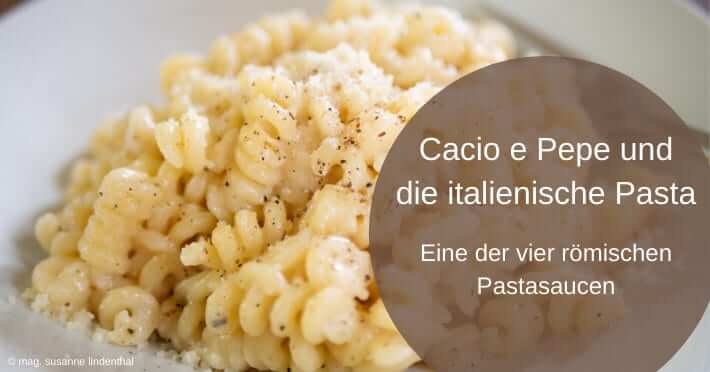 Cacio e Pepe und die italienische Pasta