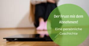 Der Frust mit dem Abnehmen
