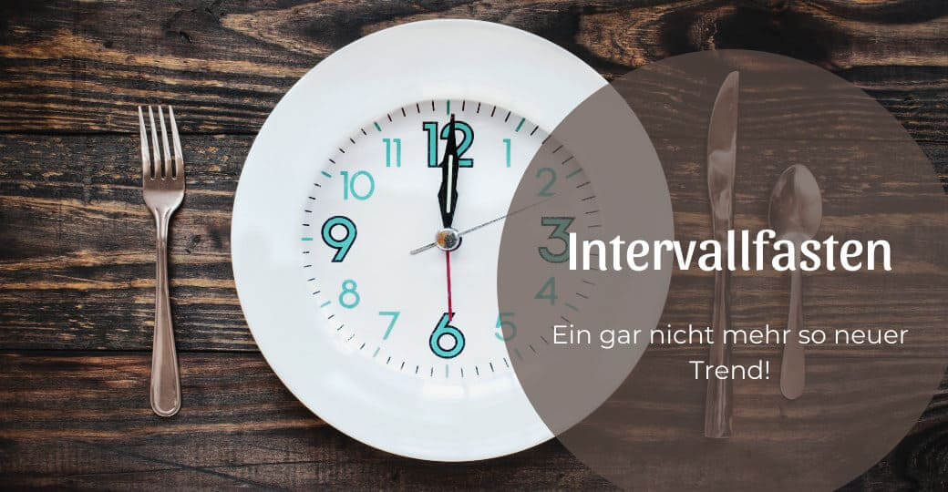 Intervallfasten – ein gar nicht mehr so junger Trend