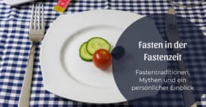 Fasten in der Fastenzeit