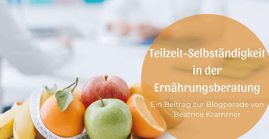 Teilzeit-Selbständigkeit in der Ernährungsberatung