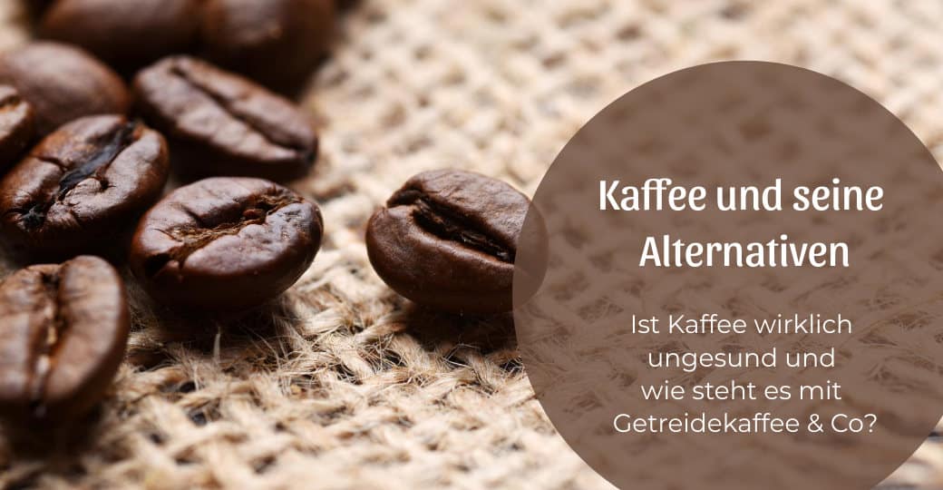 Kaffee und seine Alternativen
