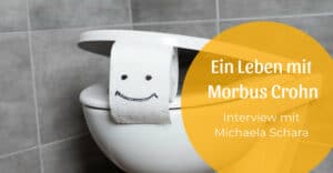 Ein Leben mit Morbus Crohn