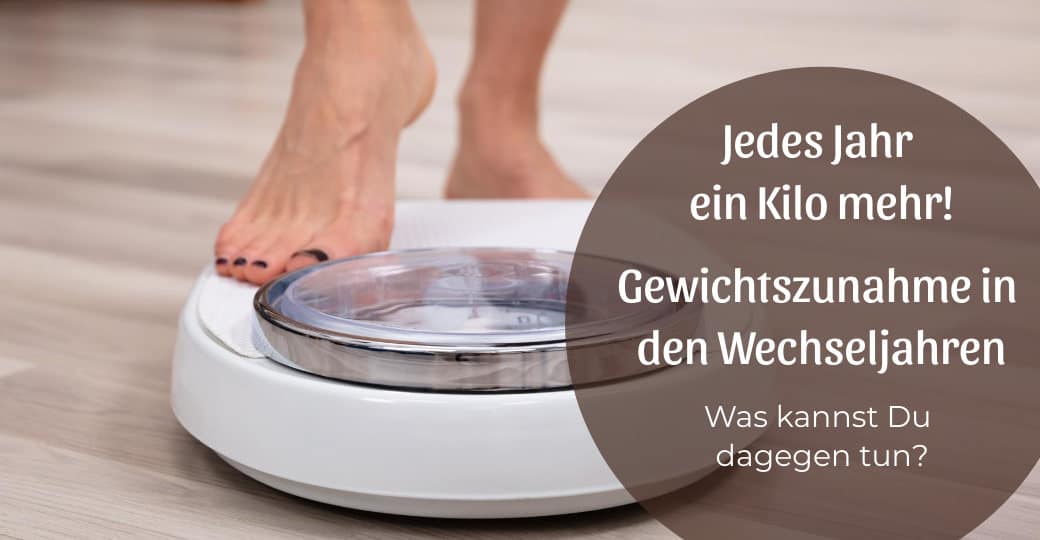 Jedes Jahr ein Kilo mehr! Gewichtszunahme in den Wechseljahren
