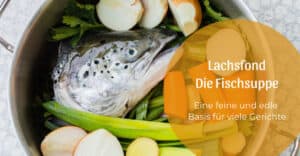 Lachsfond, oder die ultimative Fischsuppe