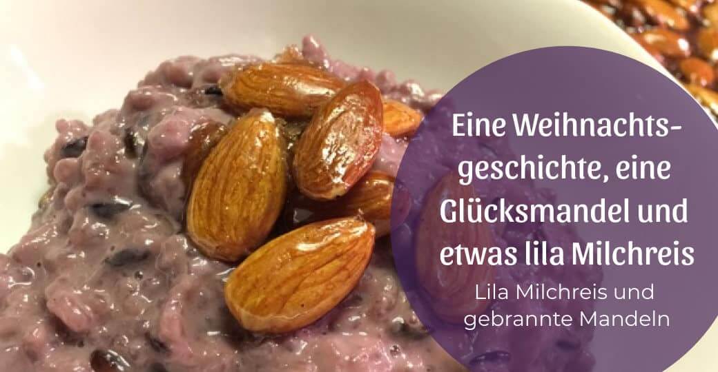 Eine Weihnachtsgeschichte, eine Glücksmandel und etwas lila Milchreis