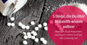 5 Dinge, die Du über Süßstoffe wissen solltest
