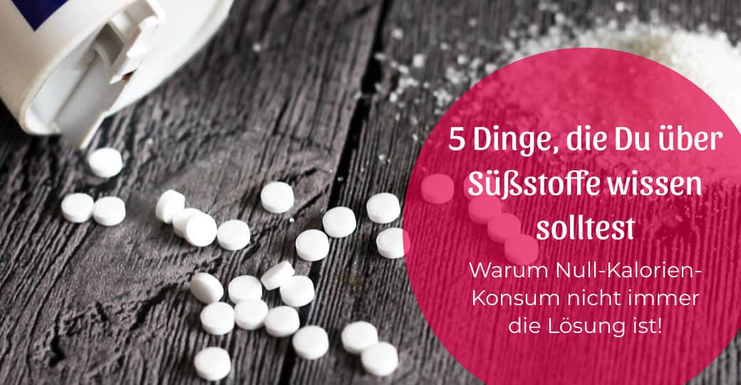5 Dinge, die Du über Süßstoffe wissen solltest