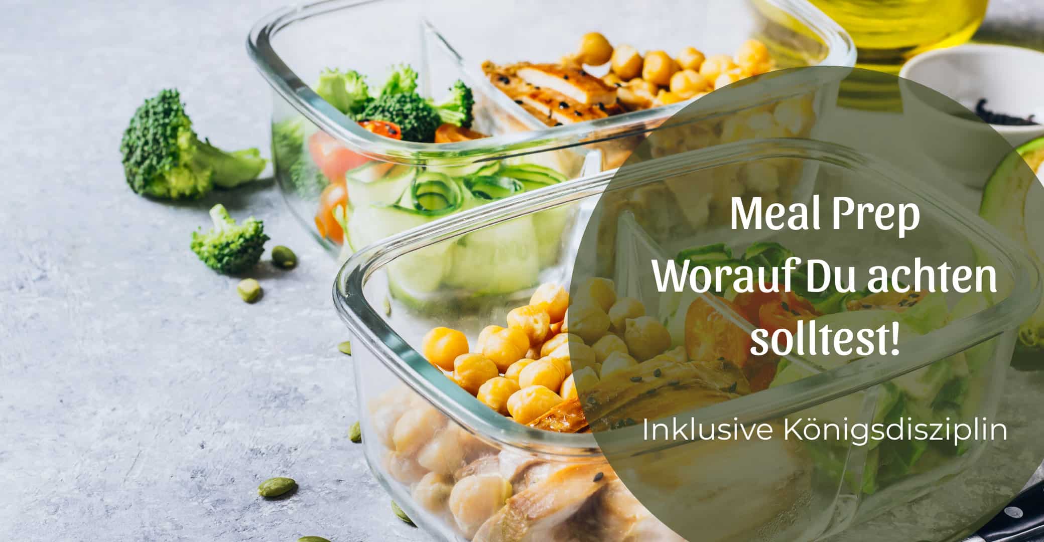 Meal Prep – worauf Du achten solltest!