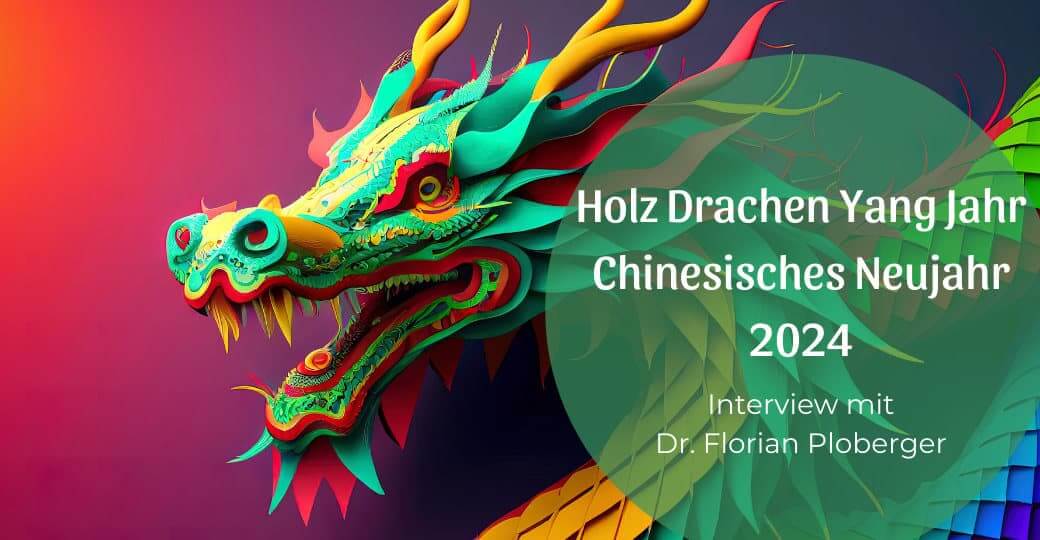 Das Holz Drachen Yang Jahr – Chinesisches Neujahr 2024