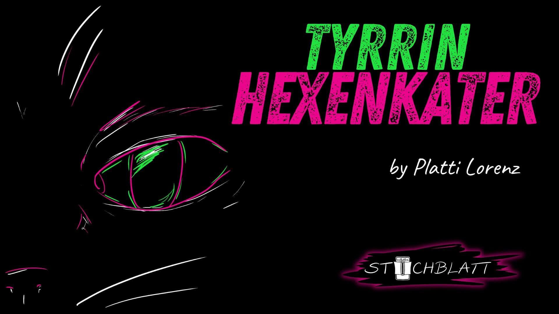 Tyrrin Hexenkater. Die Geschichte als Blog