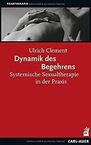Ulrich Clement:  Dynamik des Begehrens