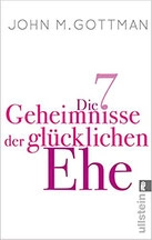 John M. Gottmann:  Die 7 Geheimnisse der glücklichen Ehe