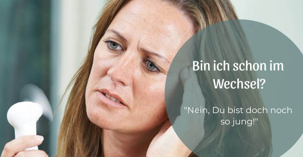 Bin ich schon im Wechsel?