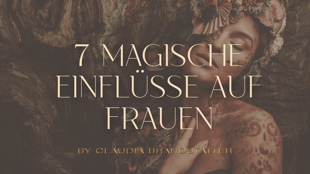 Magische Einflüsse: Warum Frauen es nicht schaffen, ihren Seelenweg zu leben. Und zwar auf allen Ebenen und in Leichtigkeit.